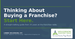 How to buy a franchise — step by step guide from Lonnie Helgerson CFE